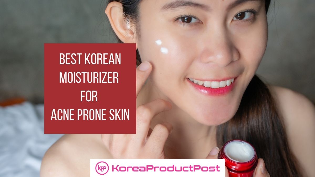 korean moisturizer for acne prone skin