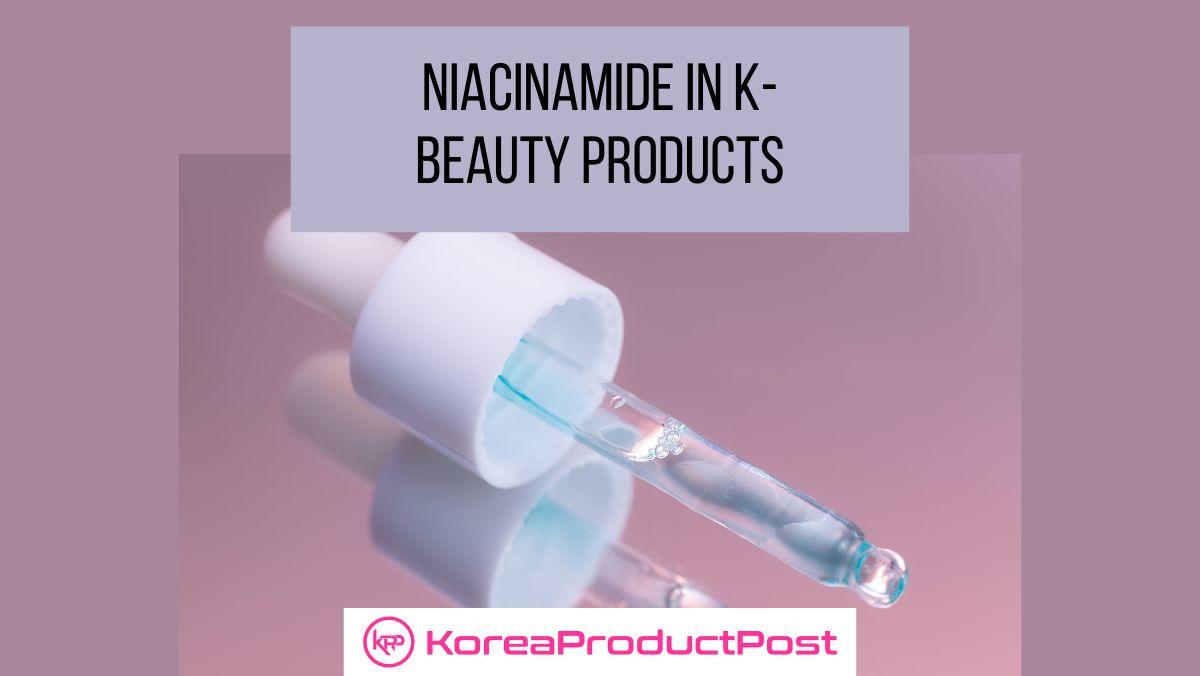 Niacinamide in k-beauty products