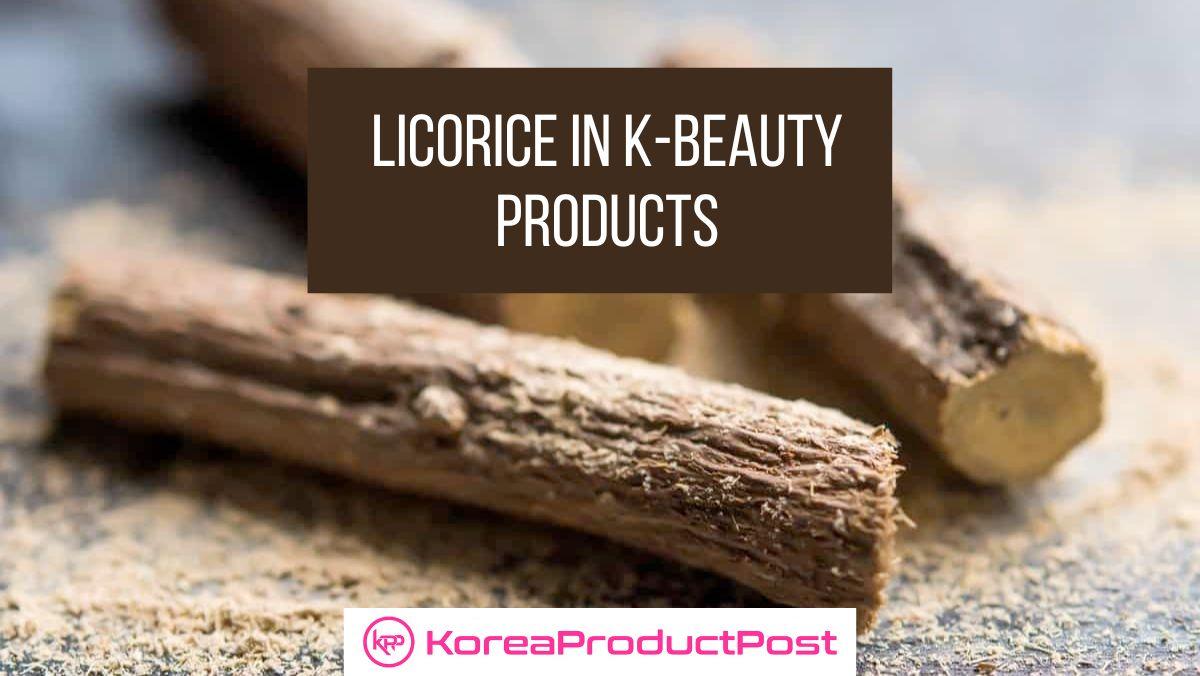 licorice in k-beauty products