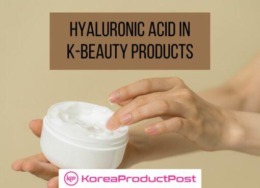 hyaluronic acid k-beauty products