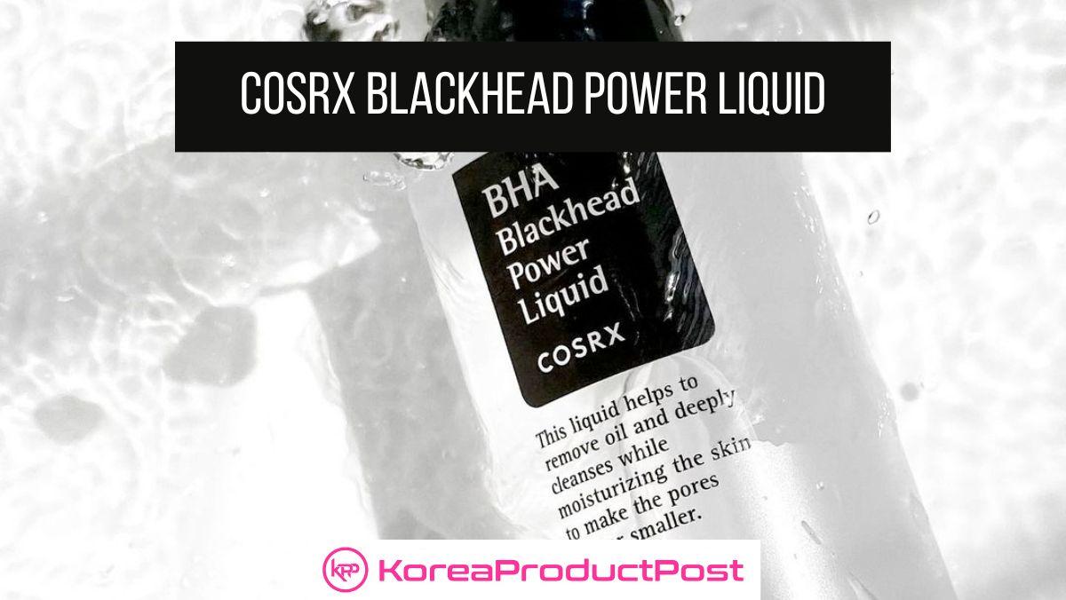 COSRX Blackhead Power Liquid review