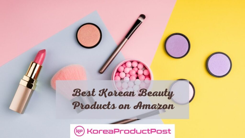 The Best Korean Beauty Products on Amazon KoreaProductPost