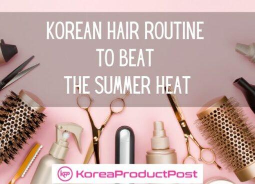 summer korean hair routine