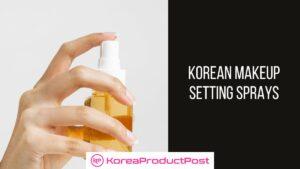 Korean makeup setting sprays