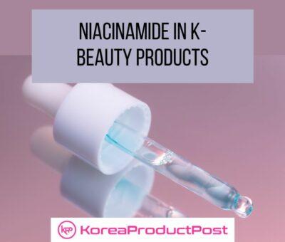 Niacinamide in k-beauty products