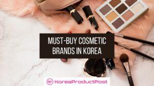 Must-Buy Cosmetic Brands in Korea