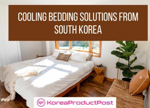 cooling bedding solutions from South Korea