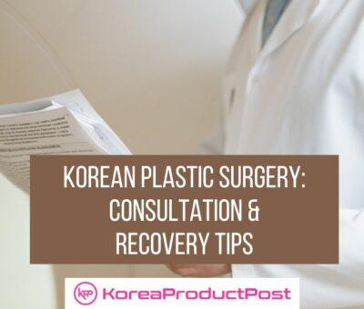 korean plastic surgery consultation recovery tips