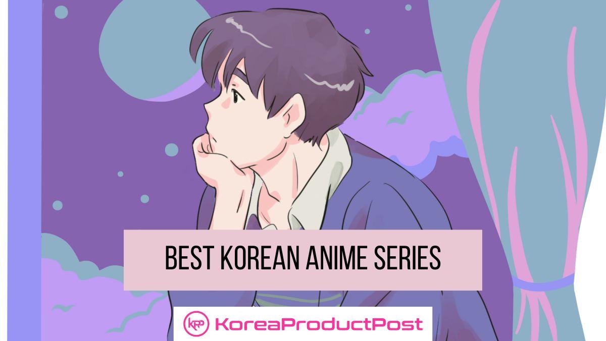 best korean anime series