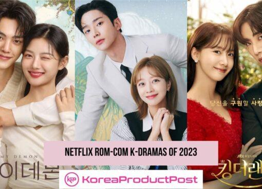 7 Best Korean Romantic Comedy Dramas of 2023 on Netflix