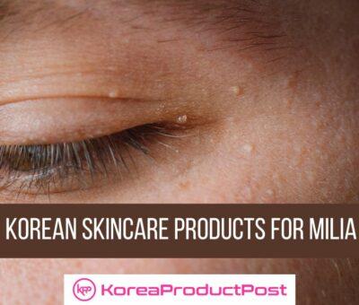 Korean Skincare Products Milia